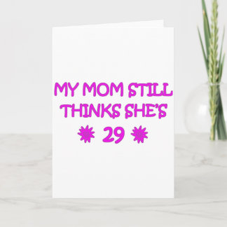 Cartão Minha mãe ainda acha que ela tem 29 anos