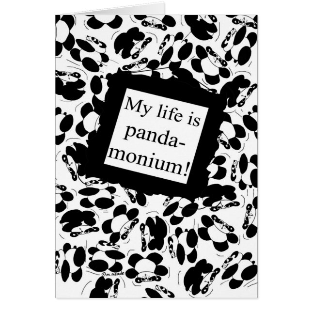 Cartão Minha vida é panda-monium - preto & branco (Frente)