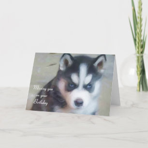 Cartão Missing you on your Birthday Husky Puppy card