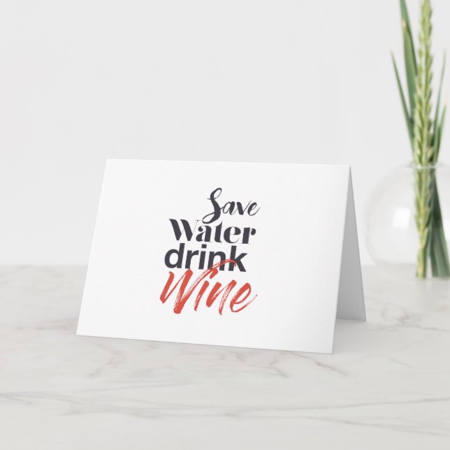 Cartão Modern, fun, creative, funny Save Water Drink Wine (Frente)