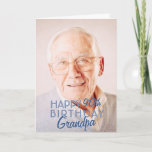 Cartão Modern Photo Grandpa Happy Birthday Greeting<br><div class="desc">Design is modern and simple. Add a custom photo of the birthday celebrant and add his/her name,  add a custom message</div>