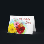 Cartão Mom, 73rd Birthday, Gerbera Daises Flowers<br><div class="desc">Wish your Mom a happy 73rd birthday with a bright and colorful bouquet of gerbera daisies. Let your Mom know how special each of her birthdays is to you with a card just made for this special 73rd birthday!</div>