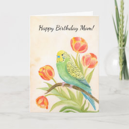 Cartão Mom Happy Birthday Parakeet with Tulips