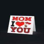 Cartão Mom I Love You<br><div class="desc">Mom I Love You</div>