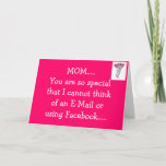 CARTÃO MOM'S BIRTHDAY IS NOT FOR EMAIL/FACEBOOK-A "CARD!"<br><div class="desc">YOUR MOM DESERVES A "CARD" FOR "HER SPECIAL DAY" SO SEND HER THIS FUNNY SOCIAL MEDIA HUMOROUS CARD FOR HER VERY SPECIAL DAY---BECUZ SHE IS "SPECIAL!"</div>