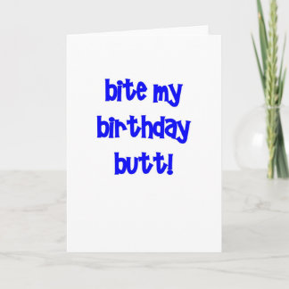 Cartão Morda o meu bumbum de aniversário!
