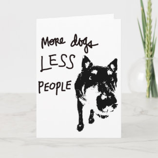 Cartão More dogs, less people greeting card