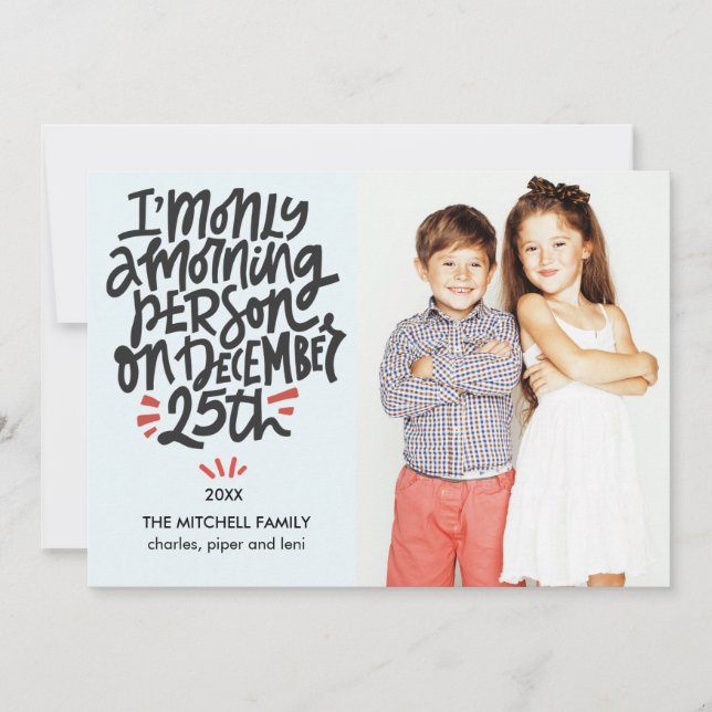 Cartão Morning Person Dezembro 25 Funny Holiday Foto (Frente)