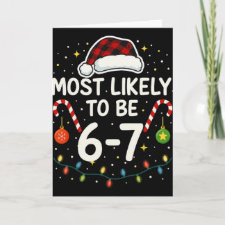 Cartão Most Likely 6 7 Six Seven Most Likely Christmas 6-