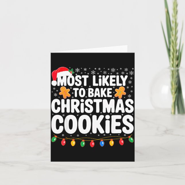 Cartão Most Likely To Bake Christmas Cookies Shirt Family (Frente)