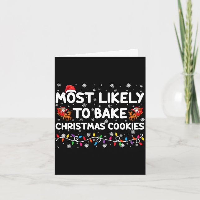 Cartão Most Likely To Bake Christmas Cookies Xmas Baker  (Frente)