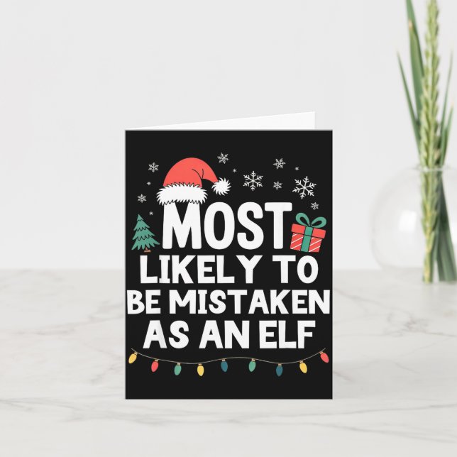 Cartão Most Likely To Be Mistaken As An Elf Christmas Fun (Frente)