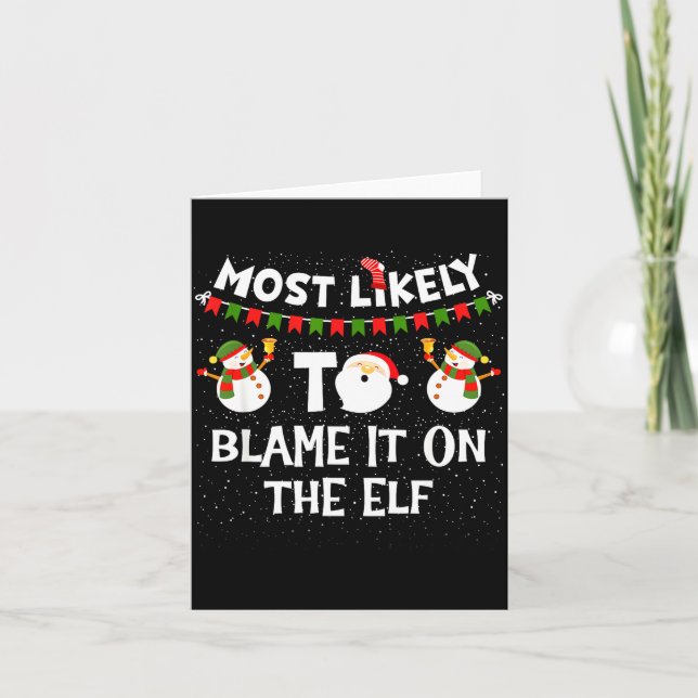 Cartão Most Likely To Blame It On The Elf Funny Christmas (Frente)