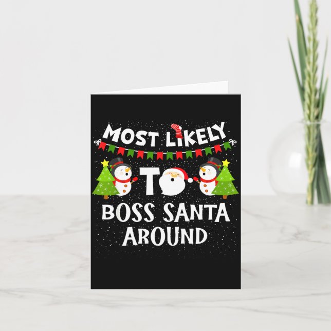 Cartão Most Likely To Boss Santa Around Funny Holiday Chr (Frente)