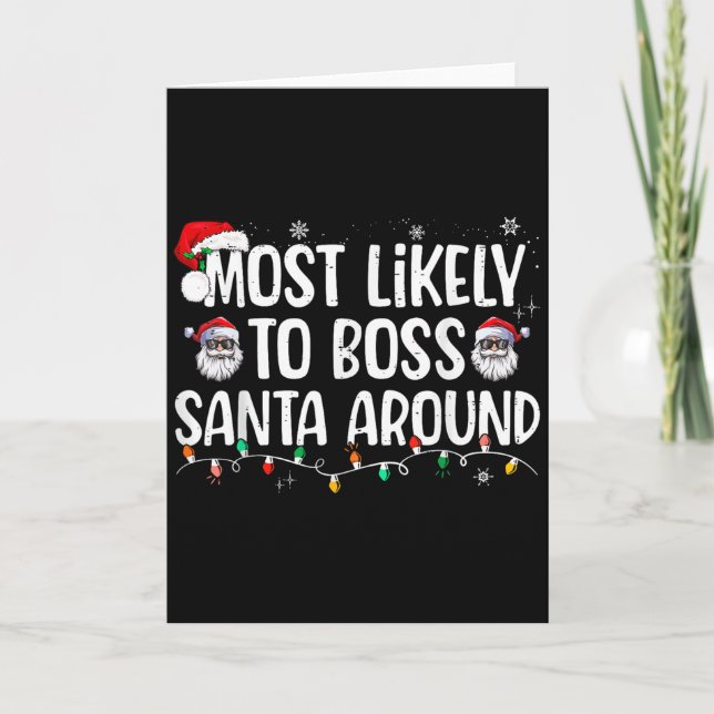 Cartão Most Likely To Boss Santa Around Funny Xmas Family (Frente)