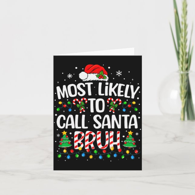 Cartão Most Likely To Call Santa Bruh Boys Funny Matching (Frente)