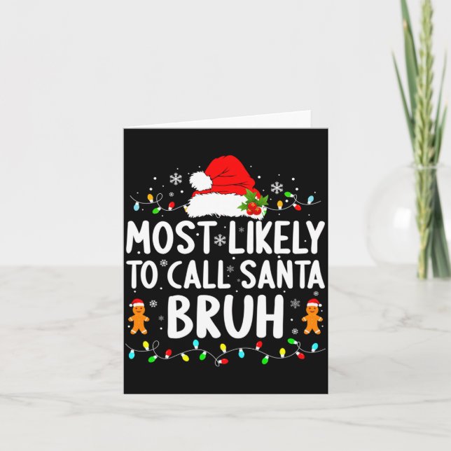 Cartão Most Likely To Call Santa Bruh Christmas Family Ma (Frente)