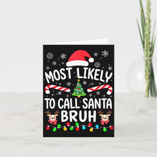 Cartão Most Likely To Call Santa Bruh Christmas Family Ma (Frente)