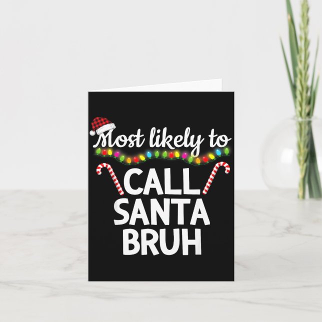 Cartão Most Likely To Call Santa Bruh Funny Christmas Paj (Frente)