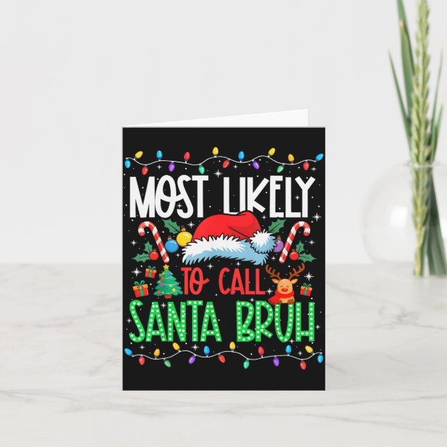 Cartão Most Likely To Call Santa Bruh Funny Matching Xmas (Frente)