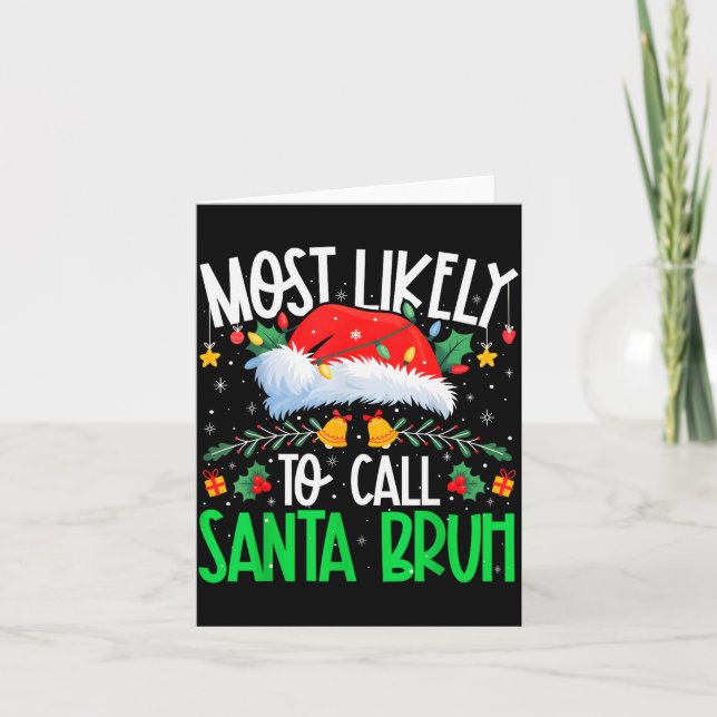 Cartão Most Likely To Call Santa Bruh Funny Matching Xmas (Frente)
