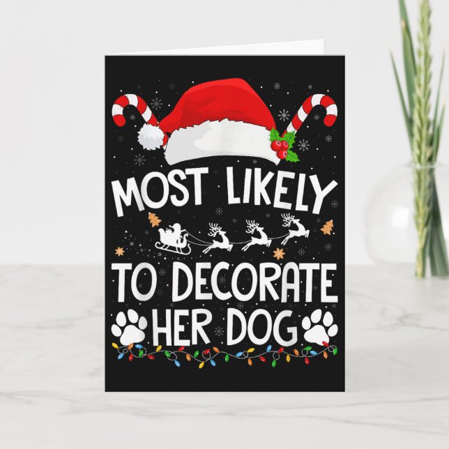 Cartão Most Likely To Decorate Her Dog Christmas Pajamas  (Frente)