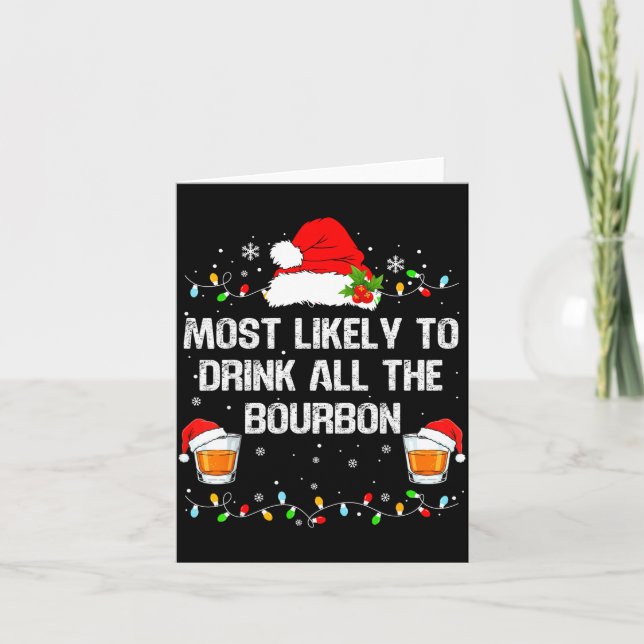 Cartão Most Likely To Drink All The Bourbon Funny Christm (Frente)