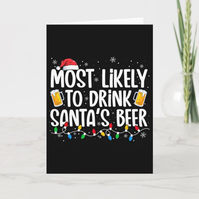 Cartão Most Likely To Drink Santa's Beer Fun Christmas Dr (Frente)