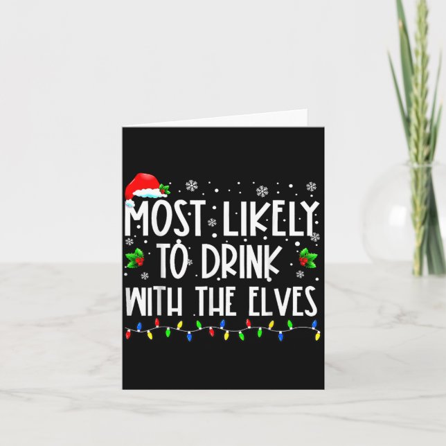 Cartão Most Likely To Drink With The Elves Elf Christmas  (Frente)