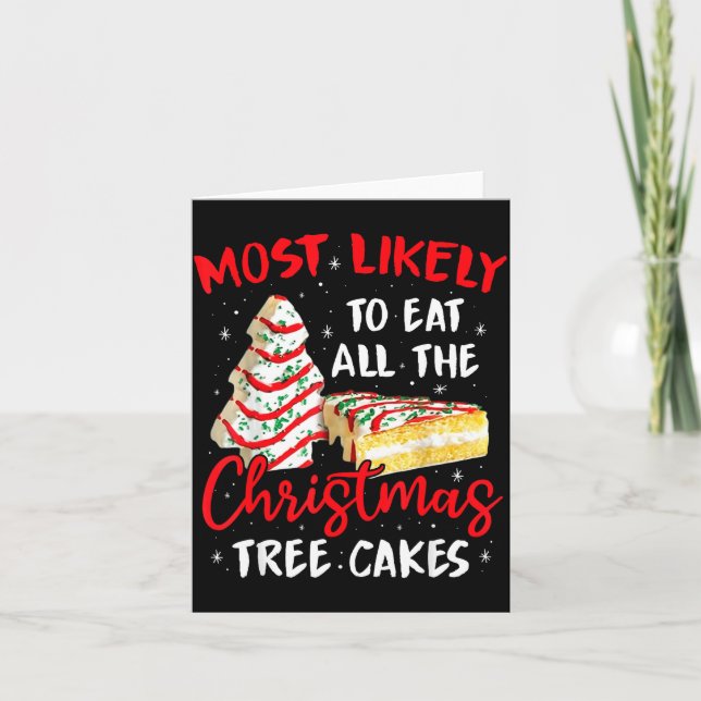 Cartão Most Likely To Eat All The Christmas Tree Cakes Fu (Frente)