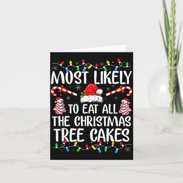 Cartão Most Likely To Eat All The Christmas Tree Cakes Xm (Frente)