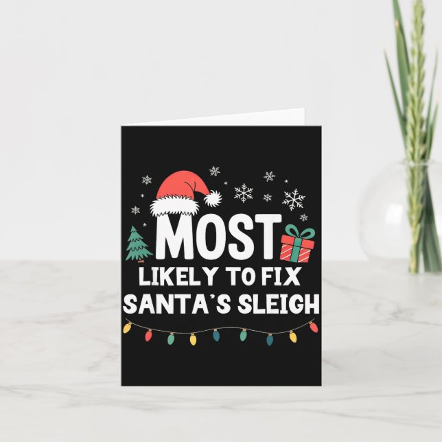 Cartão Most Likely To Fix Santa's Sleigh Christmas Funny  (Frente)