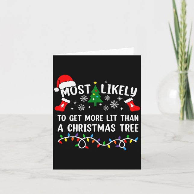 Cartão Most Likely To Get More Lit Than A Christmas Tree  (Frente)