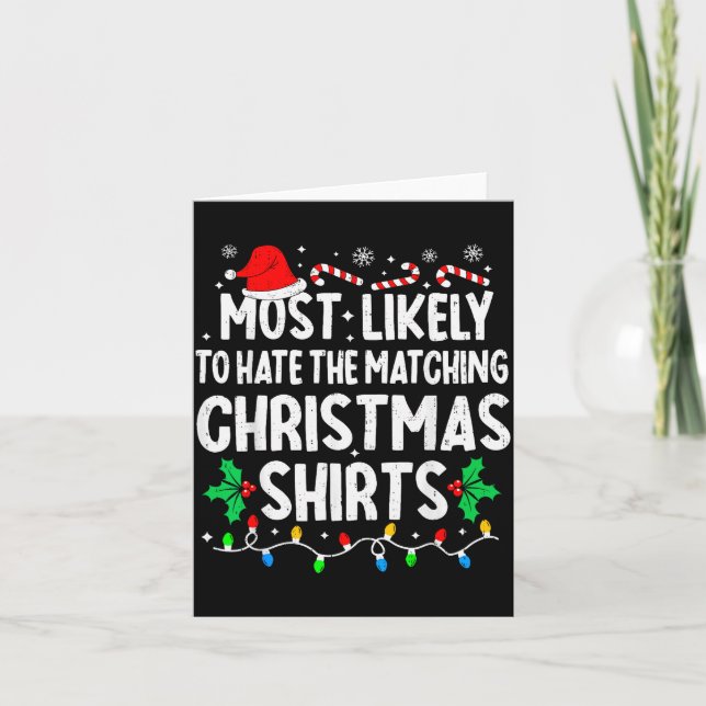 Cartão Most Likely To Hate The Matching Christmas Shirts  (Frente)