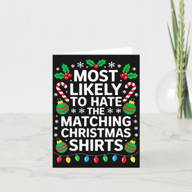 Cartão Most Likely To Hate The Matching Christmas Shirts  (Frente)
