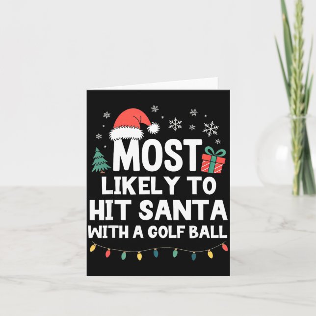 Cartão Most Likely To Hit Santa With A Golf Ball Christma (Frente)