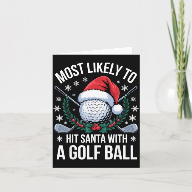 Cartão Most Likely To Hit Santa With A Golf Ball Funny Go (Frente)