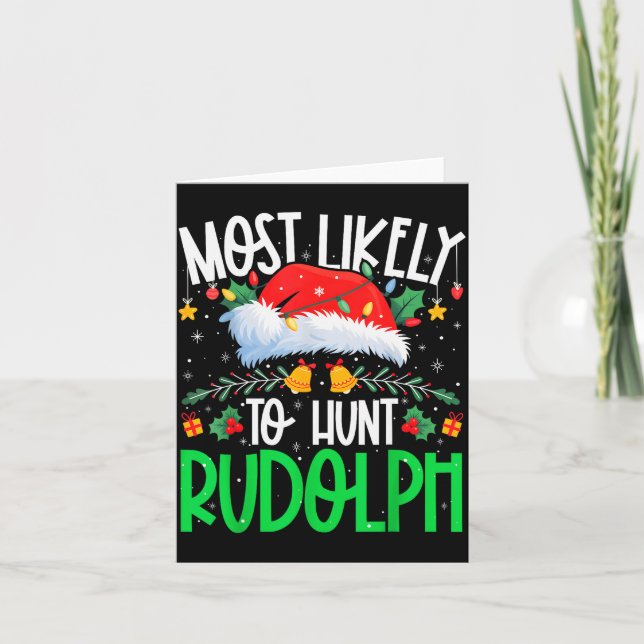 Cartão Most Likely To Hunt Rudolph Funny Matching Xmas  (Frente)