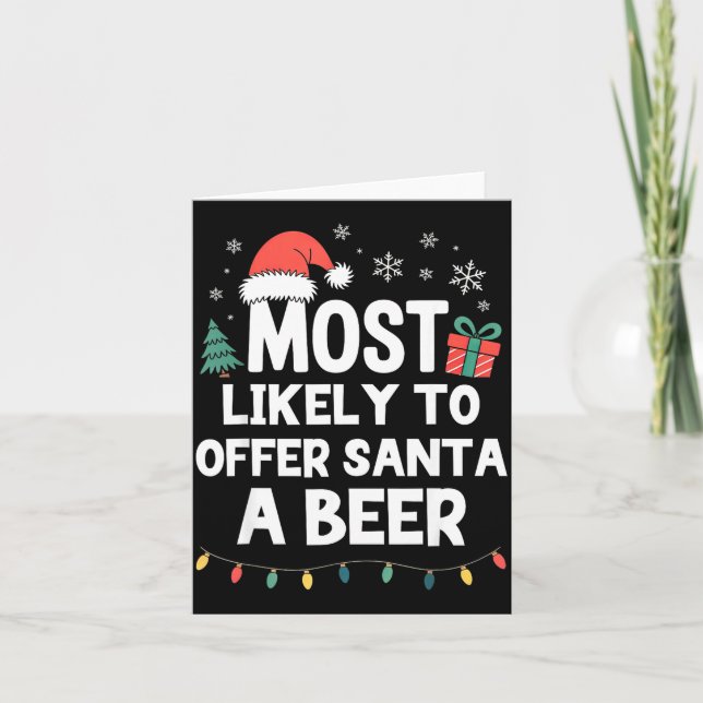 Cartão Most Likely To Offer Santa A Beer Christmas Funny  (Frente)