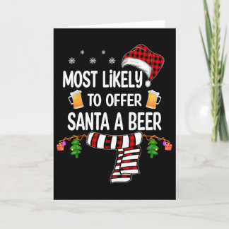 Cartão Most Likely To Offer Santa A Beer Fun Family Chris