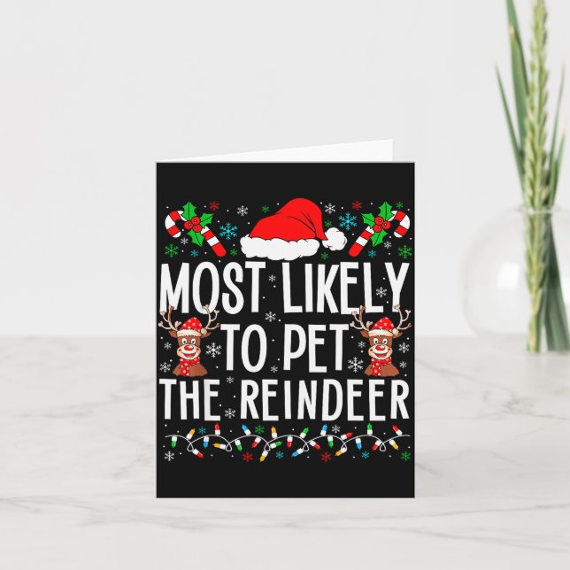 Cartão Most Likely To Pet The Reindeer Funny Matching Chr (Frente)