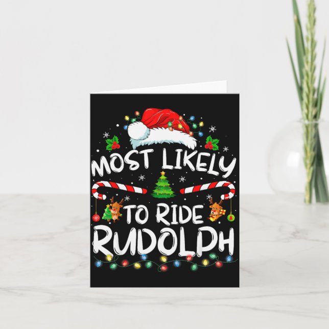 Cartão Most Likely To Ride Rudolph Funny Christmas Holida (Frente)