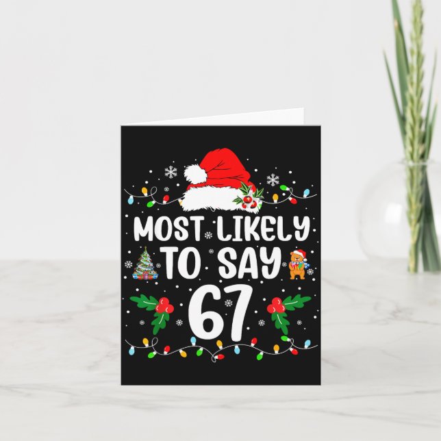 Cartão Most Likely To Say 67 Six Seven Funny 67 Christmas (Frente)