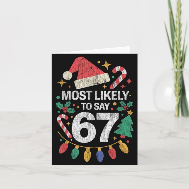 Cartão Most Likely To Say 67 Six Seven Funny 67 Christmas (Frente)