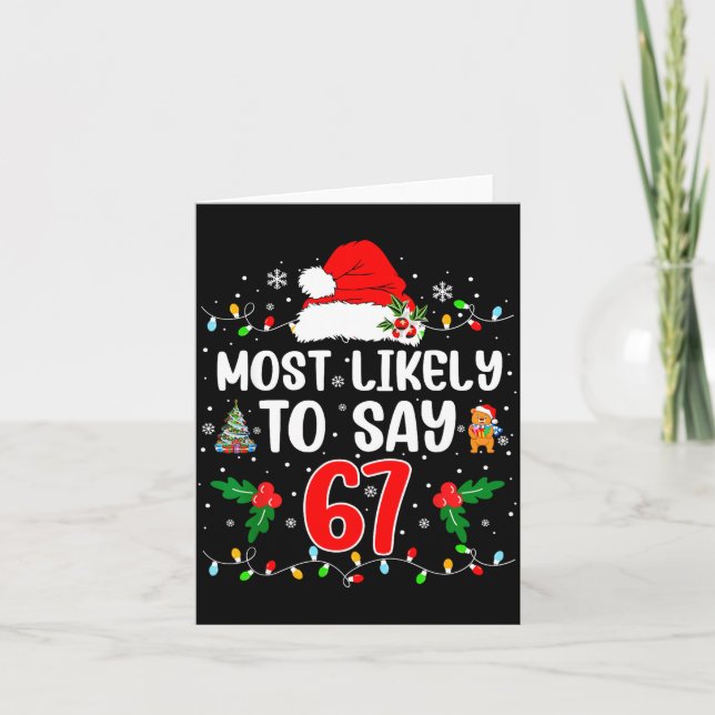 Cartão Most Likely To Say 67 Six Seven Funny 67 Christmas (Frente)