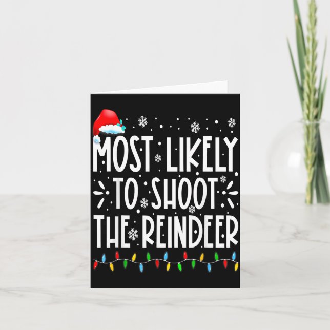 Cartão Most Likely To Shoot The Reindeer Family Christmas (Frente)