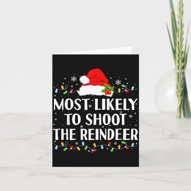 Cartão Most Likely To Shoot The Reindeer Funny Hunting Ch (Frente)