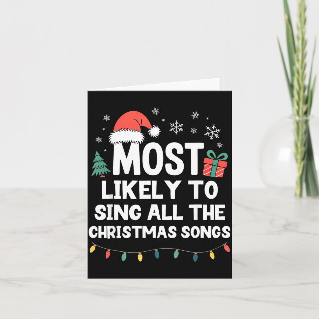 Cartão Most Likely To Sing All The Christmas Songs Funny  (Frente)