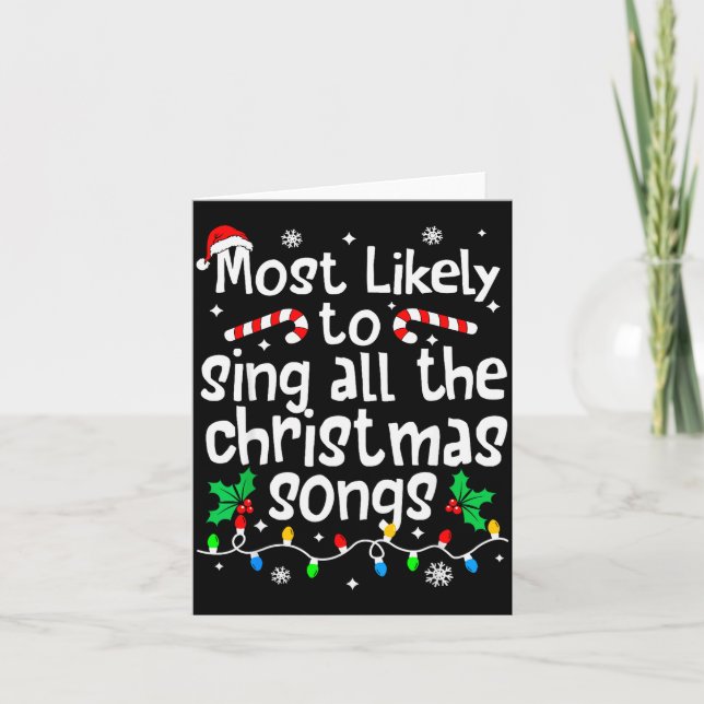 Cartão Most Likely To Sing All The Christmas Songs Singer (Frente)