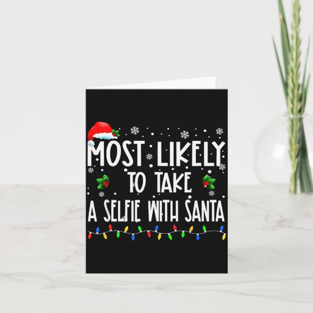 Cartão Most Likely To Take A Selfie With Santa Christmas  (Frente)